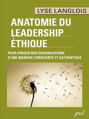 cover image of ANATOMIE DU LEADERSHIP ÉTHIQUE. POUR DIRIGER NOS ORGANISATIONS D'UNE MANIÈRE CONSCIENTE ET AUTHENTIQUE